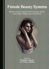 None Female Beauty Systems : Beauty as Social Capital in Western Europe and the United States, Middle Ages to the Present - eBook