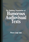 The Dubbing Translation of Humorous Audiovisual Texts - eBook