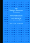 The Marlowe-Shakespeare Continuum : Christopher Marlowe and the Authorship of Early Shakespeare and Anonymous Plays (Second Edition) - eBook