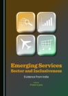 None Emerging Services Sector and Inclusiveness : Evidence from India - eBook