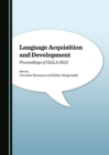None Language Acquisition and Development : Proceedings of GALA 2013 - eBook
