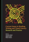 None Current Issues in Reading, Writing and Visual Literacy : Research and Practice - eBook