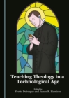 None Teaching Theology in a Technological Age - eBook