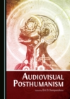 None Audiovisual Posthumanism - eBook