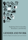 None Gender and Work : Exploring Intersectionality, Resistance, and Identity - eBook