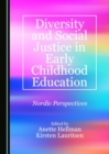 None Diversity and Social Justice in Early Childhood Education : Nordic Perspectives - eBook
