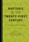 None Rhetoric in the Twenty-First Century : An Interactive Oxford Symposium - eBook