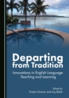 None Departing from Tradition : Innovations in English Language Teaching and Learning - eBook