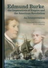 None Edmund Burke, the Imperatives of Empire and the American Revolution : An Interpretation - eBook