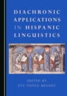 None Diachronic Applications in Hispanic Linguistics - eBook