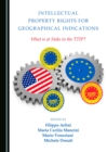 None Intellectual Property Rights for Geographical Indications : What is at Stake in the TTIP? - eBook