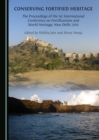 None Conserving Fortified Heritage : The Proceedings of the 1st International Conference on Fortifications and World Heritage, New Delhi, 2015 - eBook