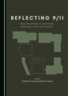 None Reflecting 9/11 : New Narratives in Literature, Television, Film and Theatre - eBook