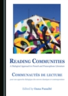 None Reading Communities : A Dialogical Approach to French and Francophone Literature / Communautes de lecture: pour une approche dialogique des oeuvres classiques et contemporaines - eBook