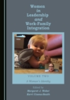 None Women in Leadership and Work-Family Integration Volume Two : A Woman's Identity - eBook