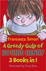 A Greedy Gulp of Horrid Henry 3-in-1 : Horrid Henry Abominable Snowman/Robs the Bank/Wakes the Dead - Book