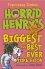 Horrid Henry's Biggest and Best Ever Joke Book - 3-in-1 : Horrid Henry's Joke Book/Mighty Joke Book/Jolly Joke Book - eBook