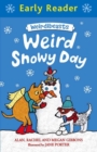 Early Reader: Weirdibeasts: Weird Snowy Day : Book 4 - Book