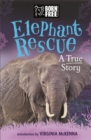 Born Free: Elephant Rescue : A True Story - Book