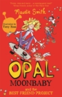 Opal Moonbaby: Opal Moonbaby and the Best Friend Project : Book 1 - Book