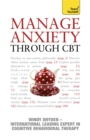 Manage Anxiety Through CBT: Teach Yourself - Book