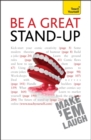 Be a Great Stand-up : How to master the art of stand up comedy and making people laugh - Book