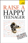Raise a Happy Teenager: Teach Yourself - Book