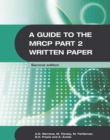 A Guide to the MRCP Part 2 Written Paper 2Ed - eBook