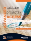Advanced Database Projects in Access 2007 : Suitable for Users of Office 2010 - Book