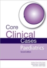 Core Clinical Cases in Paediatrics : A problem-solving approach - Book