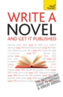 Write A Novel And Get It Published: Teach Yourself - eBook