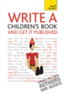 Write A Children's Book - And Get It Published: Teach Yourself - eBook