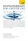 Hypnotherapy for a Better Life: Teach Yourself - eBook