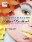 The Hair and Make-up Artist's Handbook                                A Complete Guide for Professional Qualifications - Book