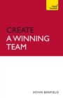 Create a Winning Team : A practical guide to successful team leadership - Book