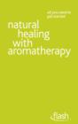 Natural Healing with Aromatherapy: Flash - eBook
