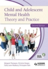 Child and Adolescent Mental Health : Theory and Practice, Second Edition - Book