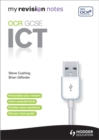 My Revision Notes: OCR Information & Communication Technology GCSE - Book