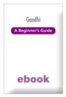 Gandhi: A Beginner's Guide - eBook
