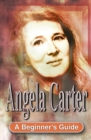 Angela Carter: A Beginner's Guide - Book