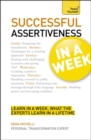 Successful Assertiveness in a Week: Teach Yourself : How to be Assertive in Seven Simple Steps - Book