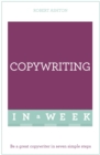 Copywriting In A Week : Be A Great Copywriter In Seven Simple Steps - eBook