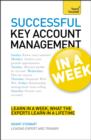 Successful Key Account Management in A Week : Be A Brilliant Key Account Manager in Seven Simple Steps - Book