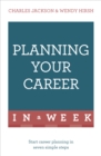 Planning Your Career in a Week : Start Your Career Planning in Seven Simple Steps - eBook