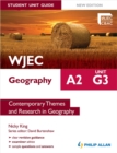 WJEC A2 Geography Student Unit Guide New Edition: Unit G3 Contemporary Themes and Research in Geography - Book