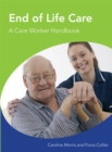 End of Life Care A Care Worker Handbook - Book