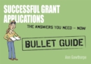 Successful Grant Applications: Bullet Guides - Book