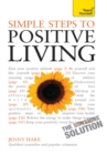 Simple Steps to Positive Living: Teach Yourself - eBook