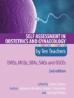 Self Assessment in Obstetrics and Gynaecology by Ten Teachers 2E      EMQs, MCQs, SBAs, SAQs & OSCEs - Book