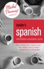 Insider's Spanish: Intermediate Conversation Course (Learn Spanish with the Michel Thomas Method) : Book, Audio and Interactive Practice - Book